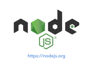 https://nodejs.org
 