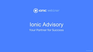 Ionic Advisory
Your Partner for Success
November 2019
 
