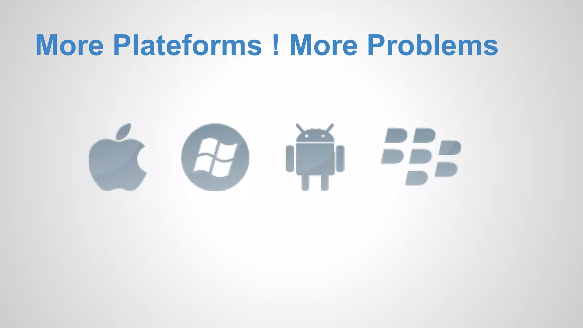More Plateforms ! More Problems 
