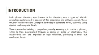 IONIC PLASMA THRUSTER.pptx foor research | PPTX