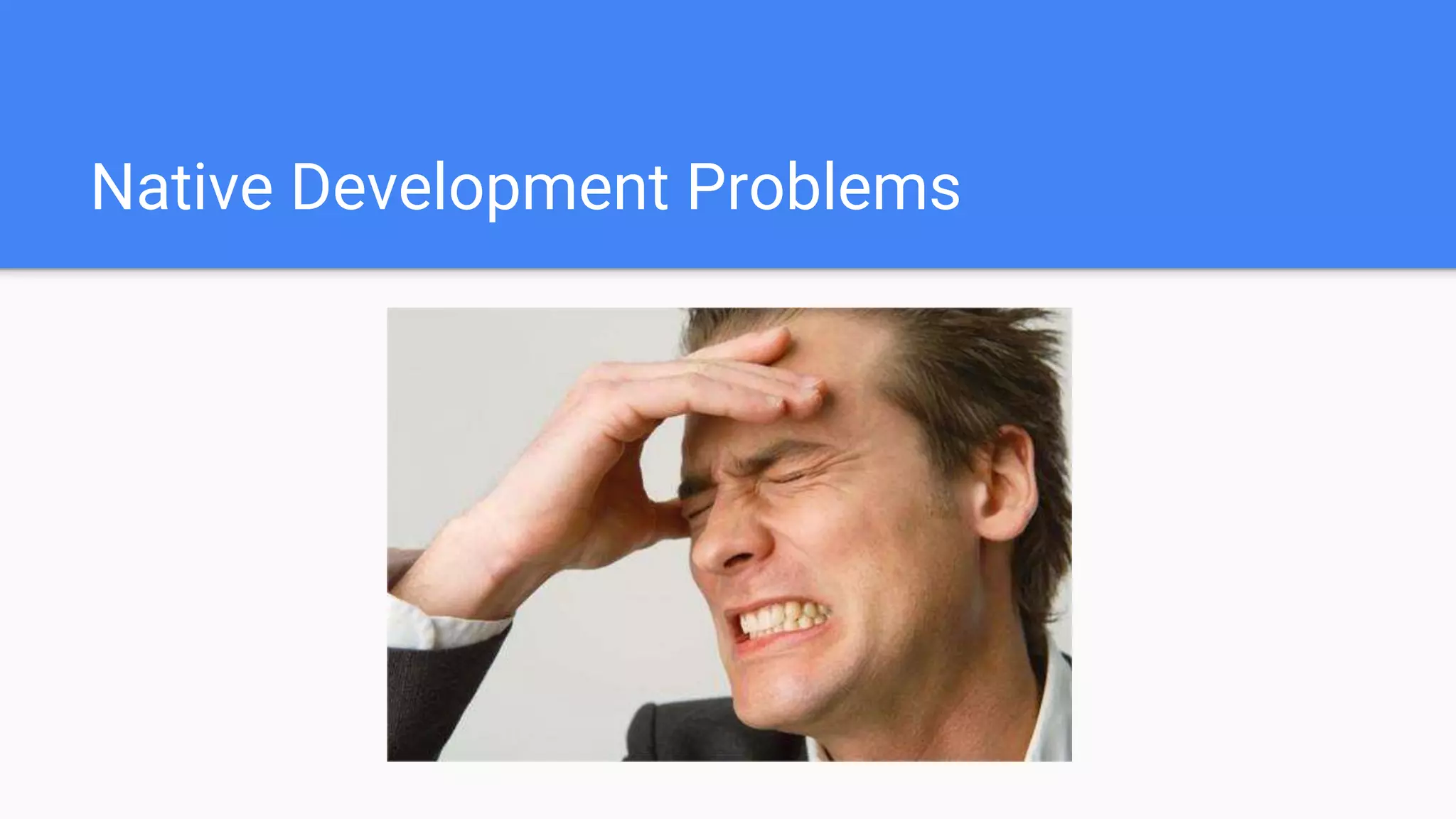 Native Development Problems 
