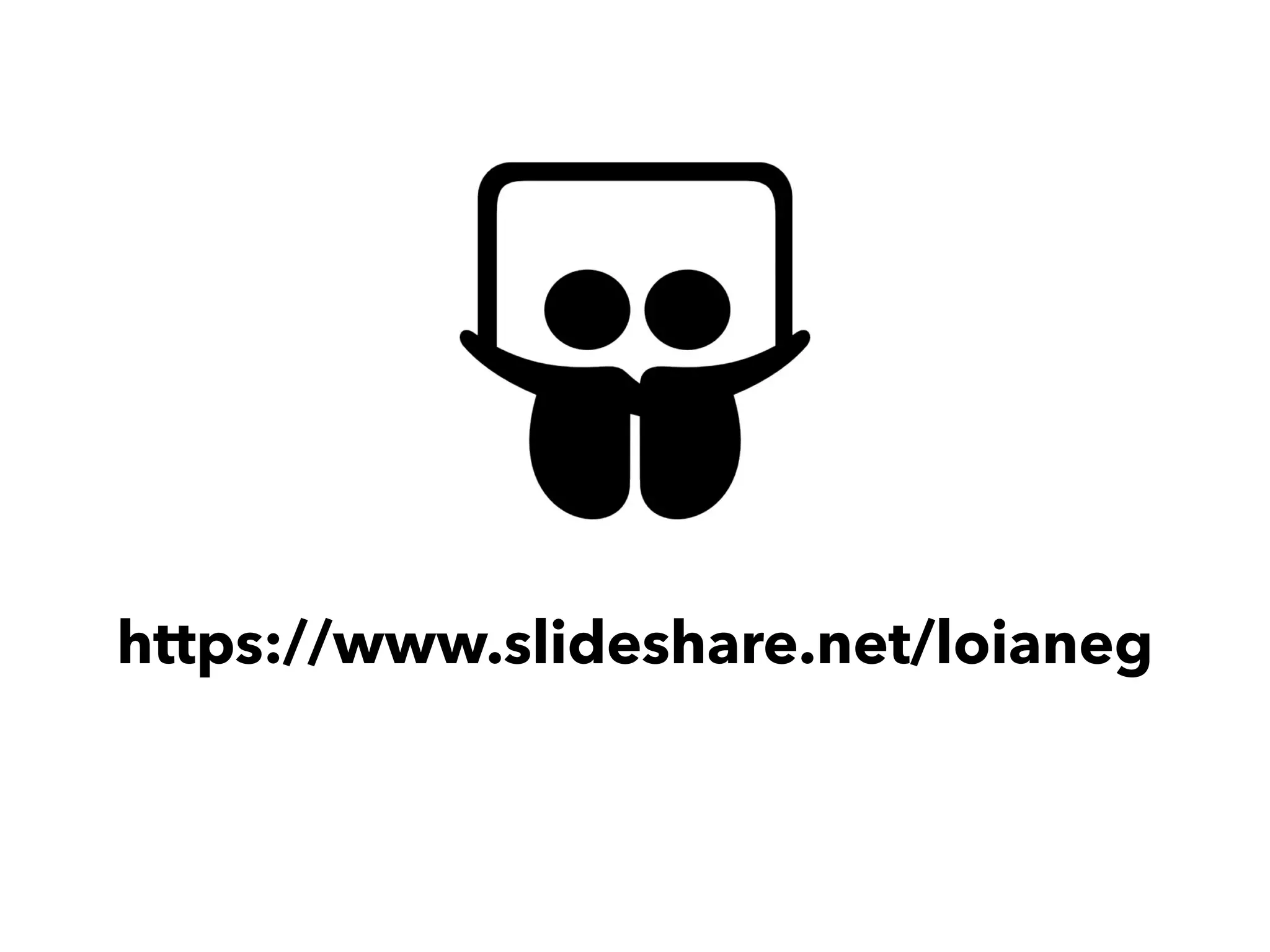 https://www.slideshare.net/loianeg 