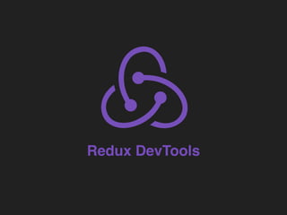 Redux DevTools
 