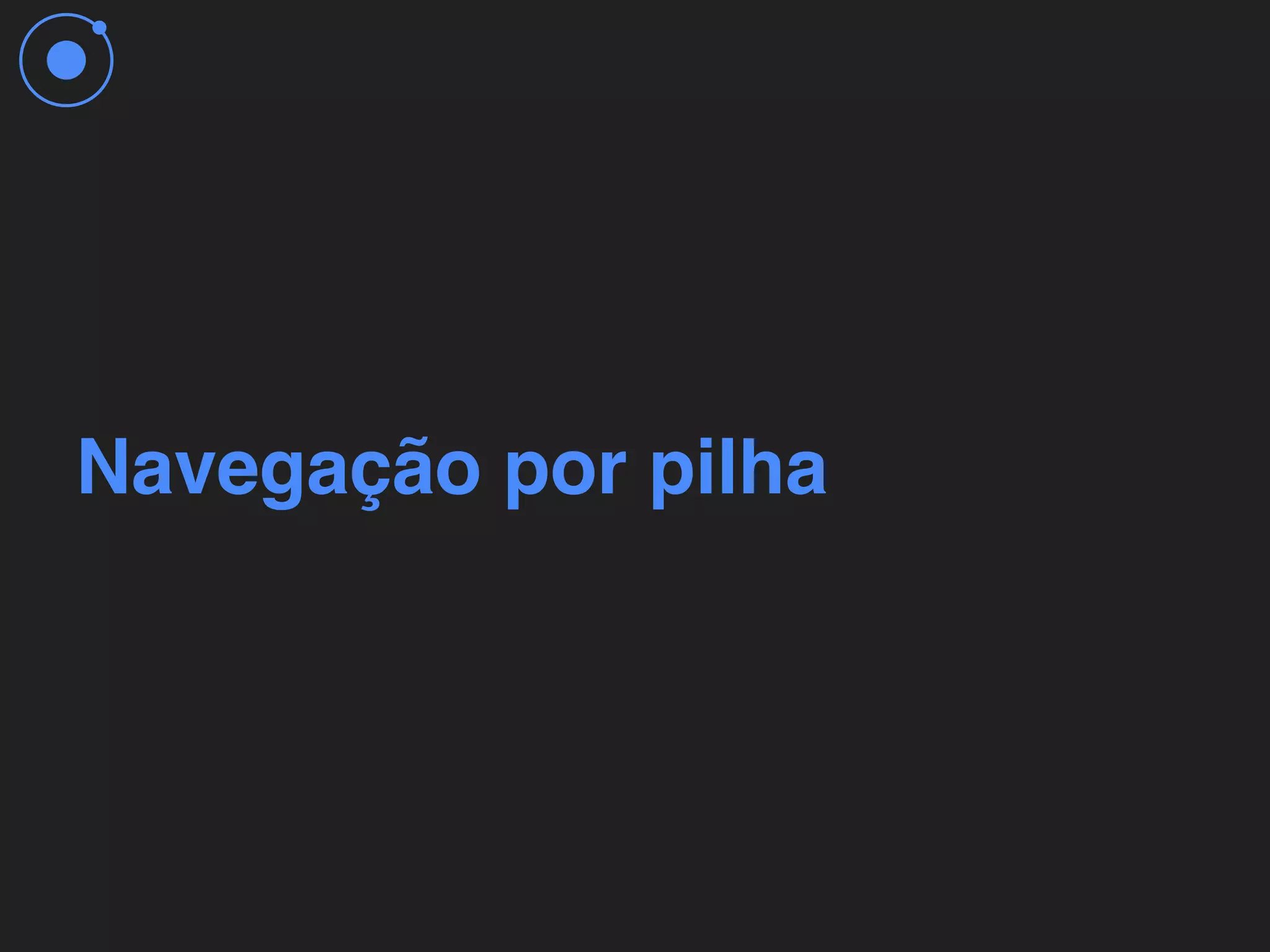 Navegação por pilha
 