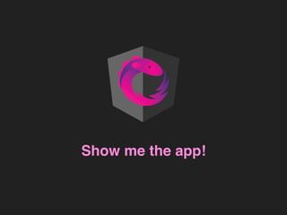 Show me the app!
 