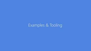 Examples & Tooling
 