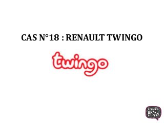 CAS N°18 : RENAULT TWINGO
1
 