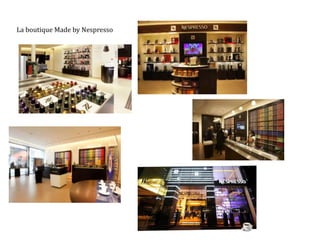 La boutique Made by Nespresso
 