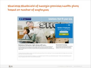 BlueCross BlueShield of Georgia provides health plans
based on number of employees

© i-on interactive, inc. All rights re...