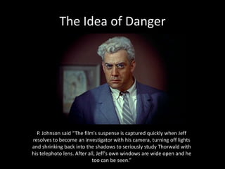 SubversionAlthough Lisa emasculates Jeffries in concern to his inability to move from his wheelchair, as well as the wealth between the two, Jeffries proves that all power does not lie with those that hold the wealth, and this is subverting the stereotypical quotidian infrastructure, with the individual without the wealth holding the power in terms of romantic relationships.These themes all relate to realism, quotidian infrastructure and can be interpreted universally.