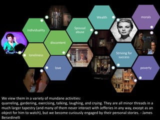 We view them in a variety of mundane activities: quarreling, gardening, exercising, talking, laughing, and crying. They are all minor threads in a much larger tapestry (and many of them never interact with Jefferies in any way, except as an object for him to watch), but we become curiously engaged by their personal stories. - James Berardinelli