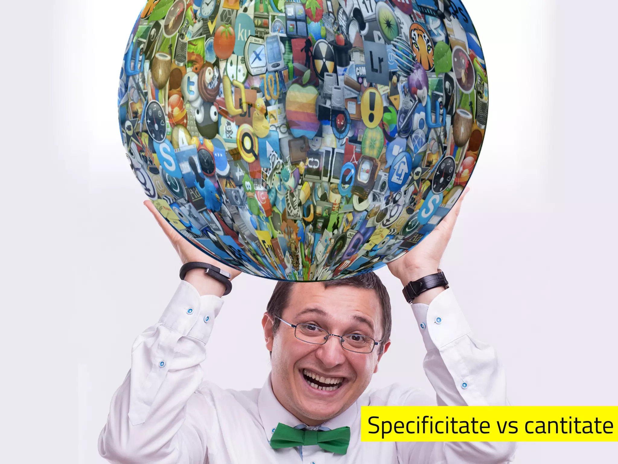 Specificitate vs cantitate 
 