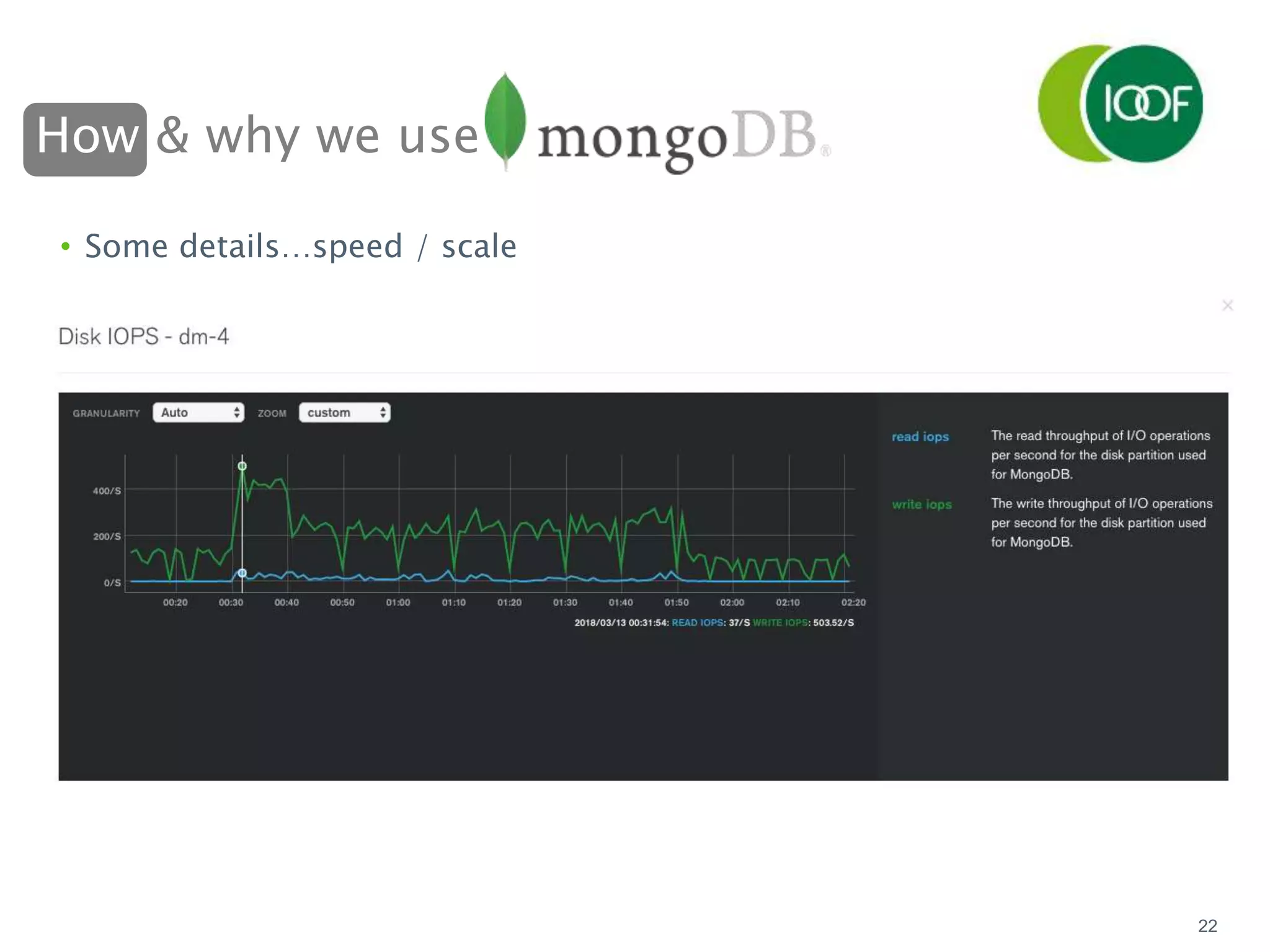 How & why we use
22
• Some details…speed / scale
 