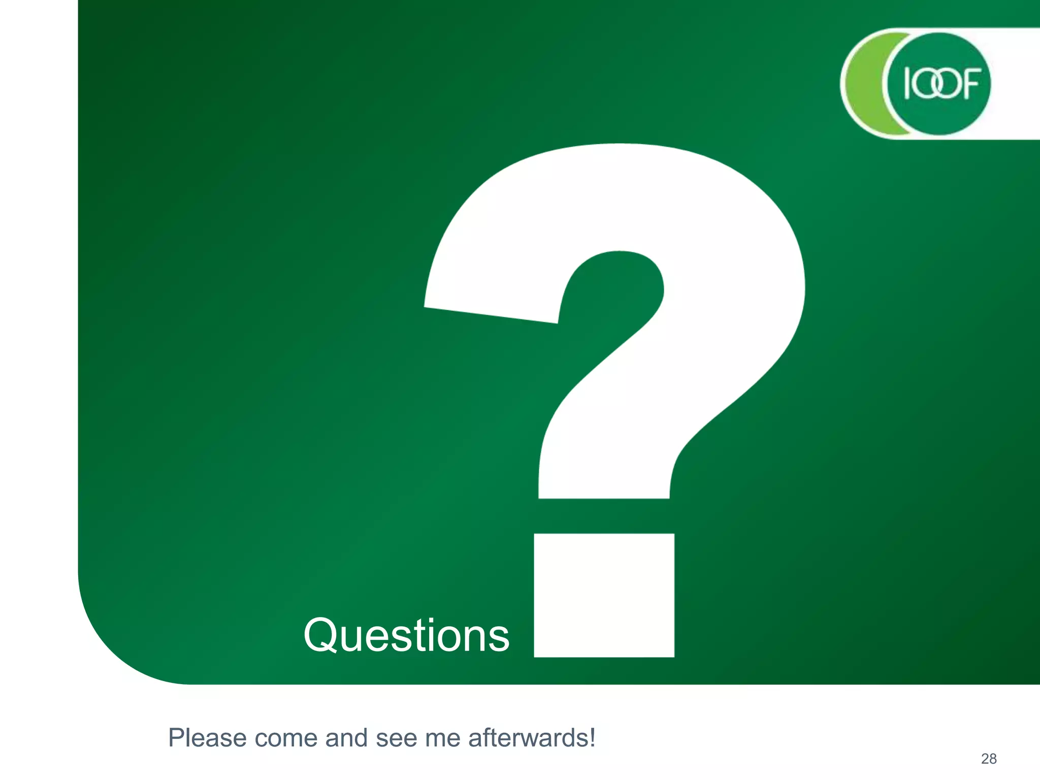 Questions
28
Please come and see me afterwards!
 