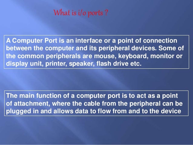 input output ports