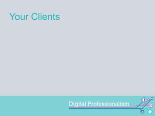 Your Clients

 