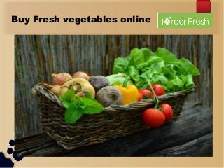 Buy Fresh vegetables online
 