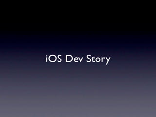 iOS Dev Story
 