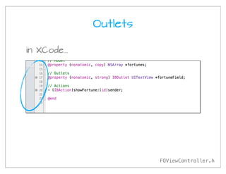Outlets

in XCode...




                        FOViewController.h
 
