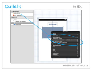 Outlets           in IB...




          FOViewController.xib
 