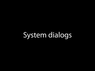 System dialogs
 