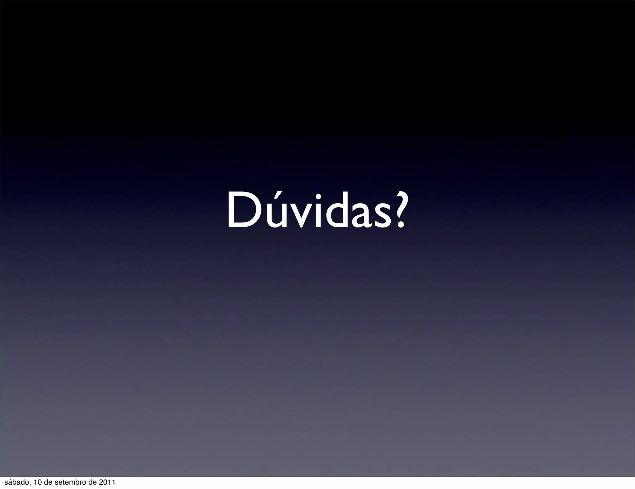 Dúvidas?
sábado, 10 de setembro de 2011
 
