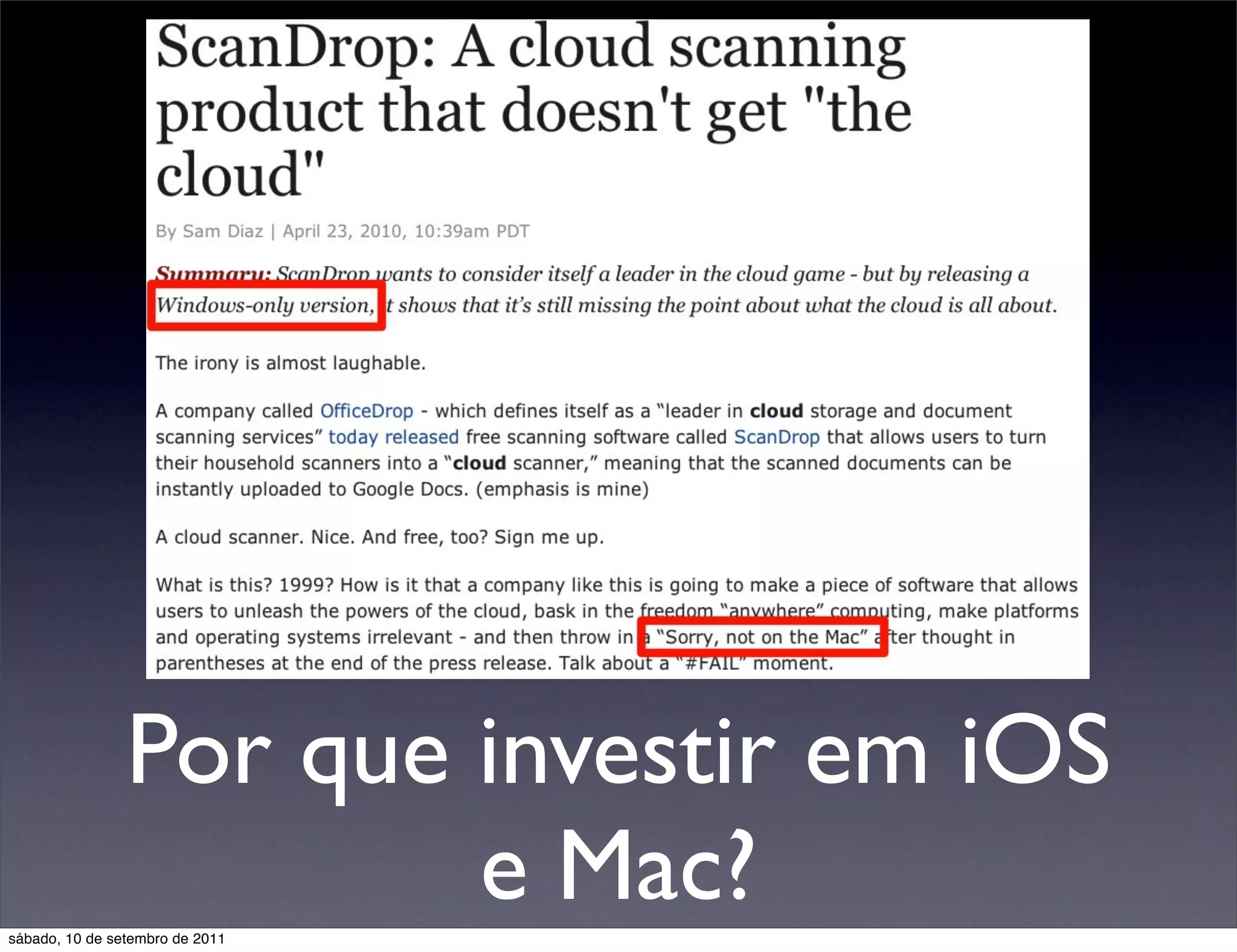 Por que investir em iOS
e Mac?sábado, 10 de setembro de 2011
 