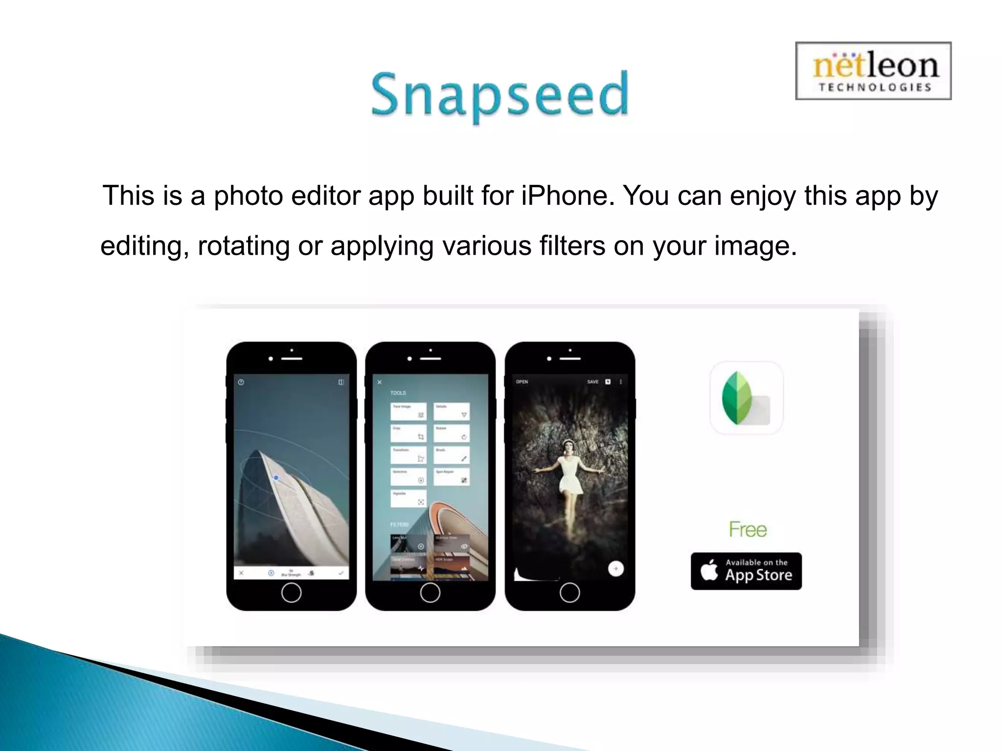 This is a photo editor app built for iPhone. You can enjoy this app by
editing, rotating or applying various filters on your image.
 