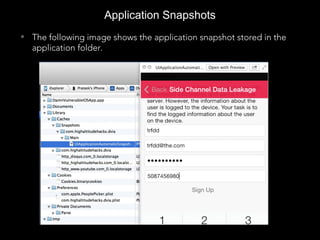 Application Snapshots
• The following image shows the application snapshot stored in the
application folder.
 