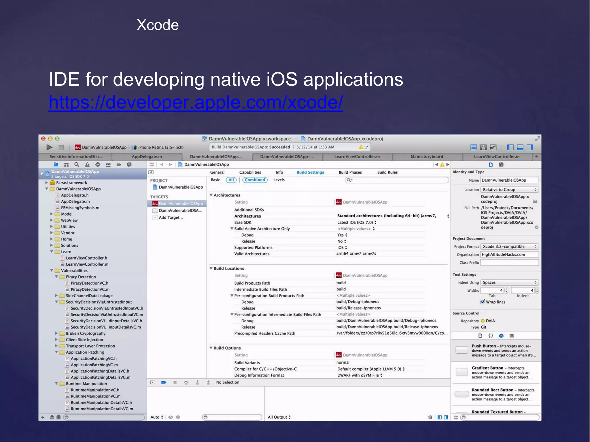Xcode IDE for developing native iOS applications https://developer.apple.com/xcode/ 