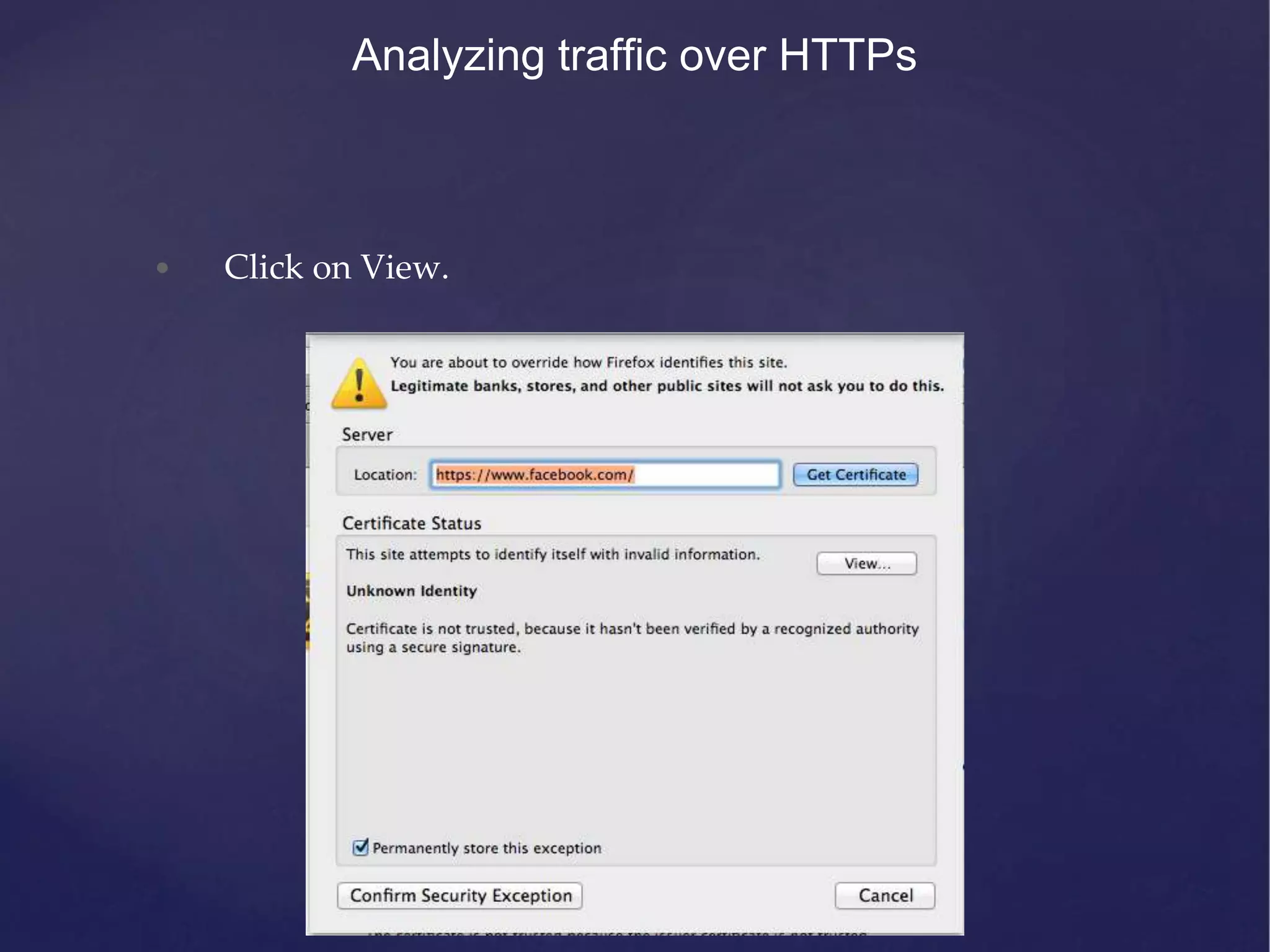 Analyzing traffic over HTTPs • Click on View. 
