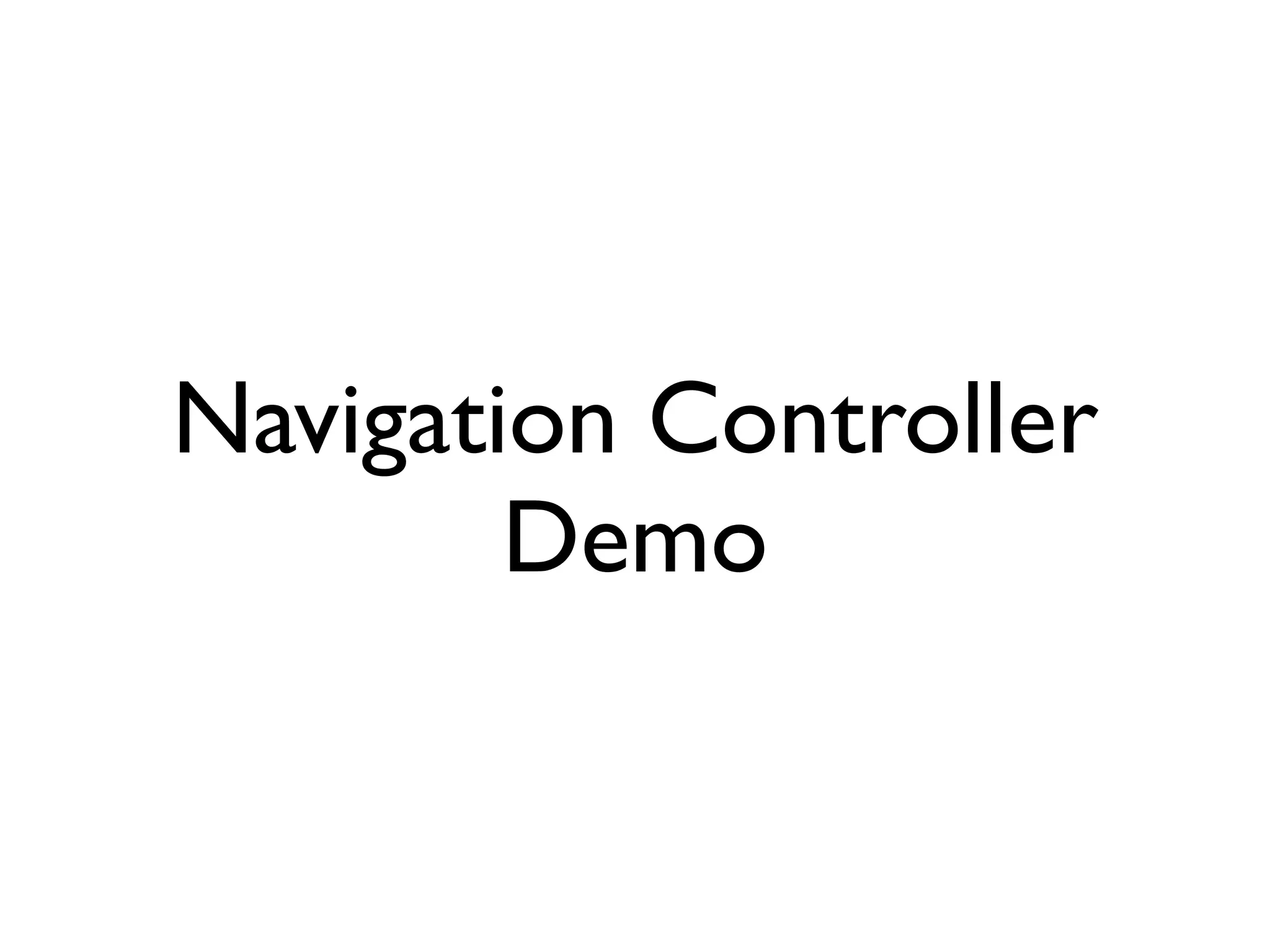 Navigation Controller
        Demo
 