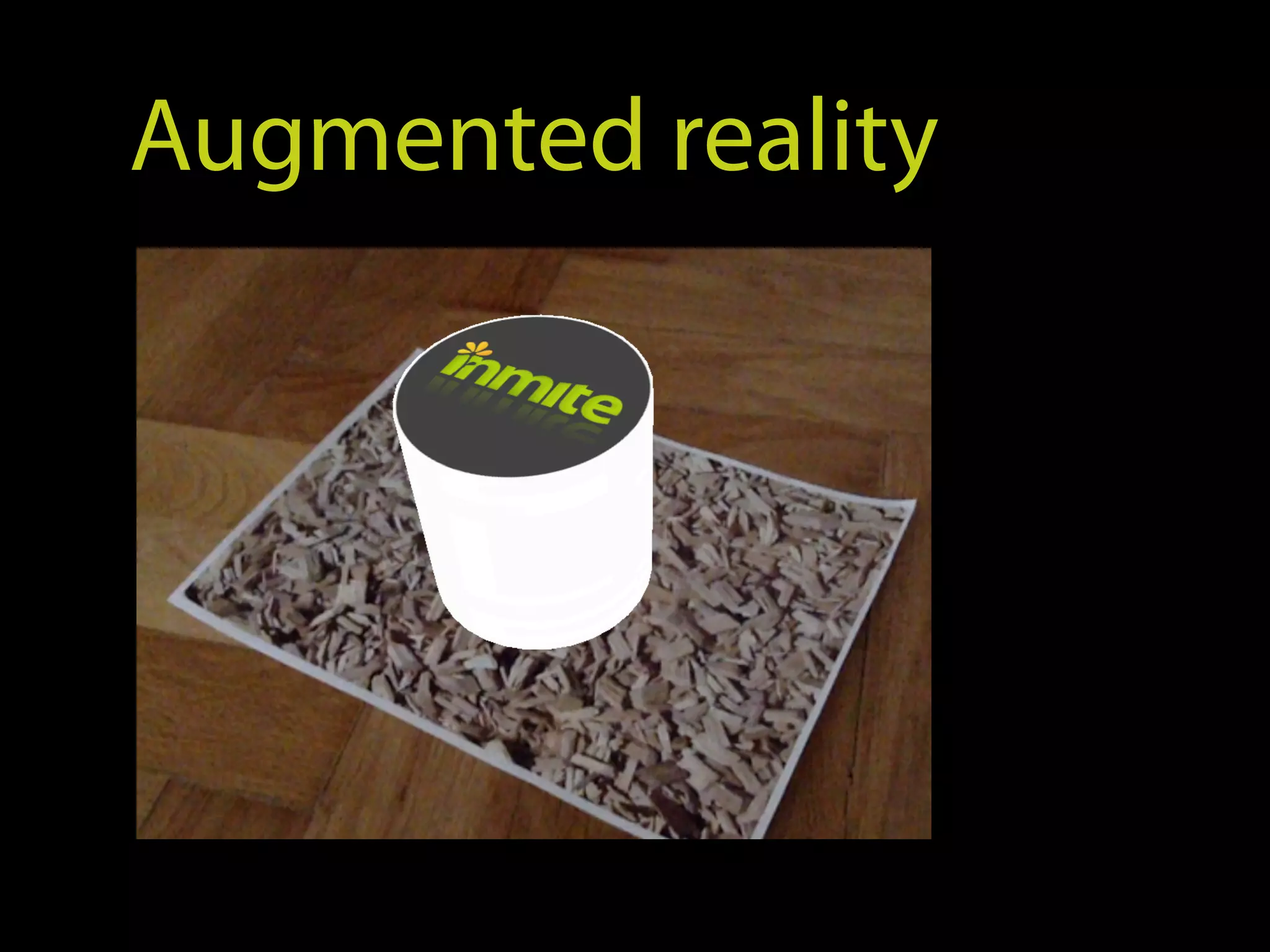 Augmented reality
 