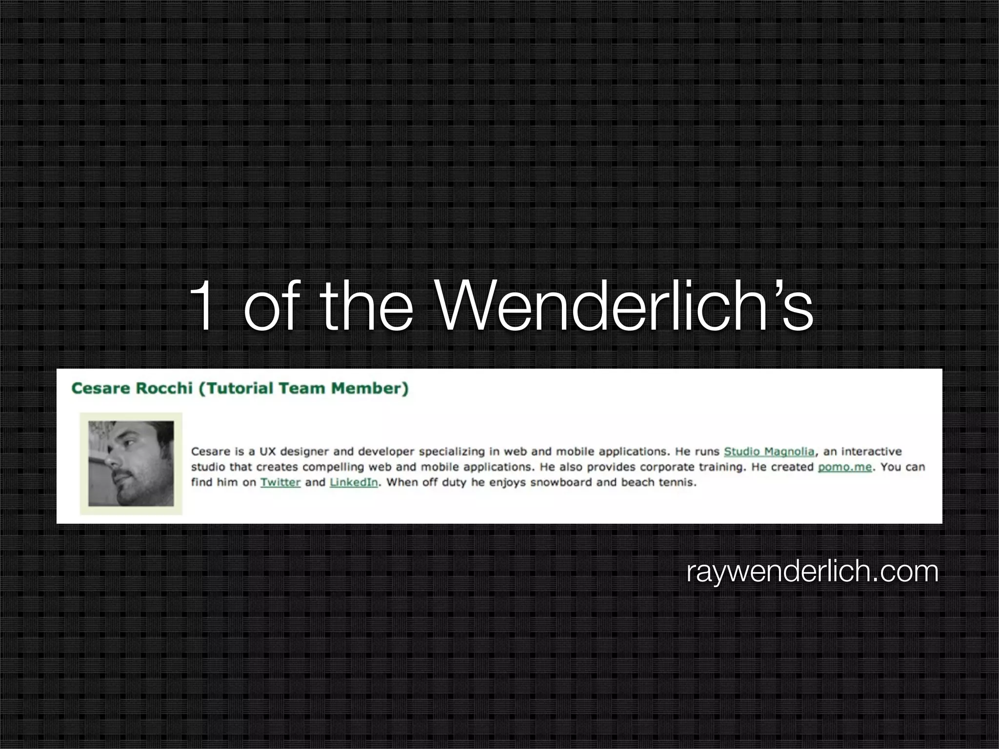 1 of the Wenderlich’s


                raywenderlich.com
 