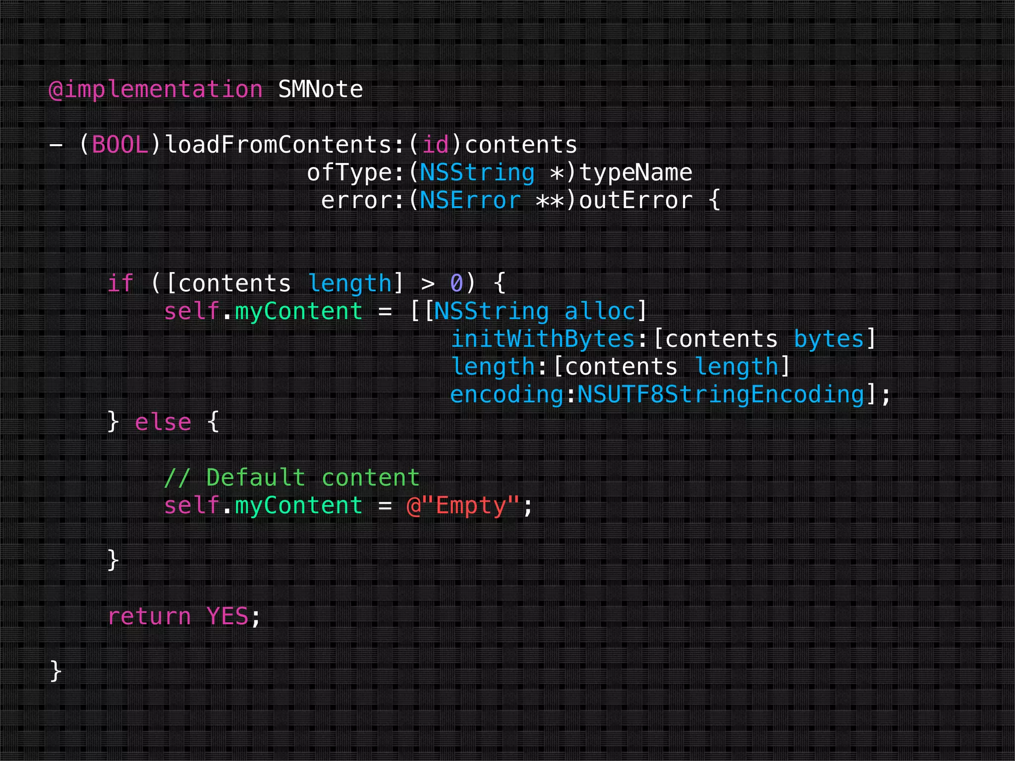 @implementation SMNote

- (BOOL)loadFromContents:(id)contents
                  ofType:(NSString *)typeName
                   error:(NSError **)outError {


    if ([contents length] > 0) {
        self.myContent = [[NSString alloc]
                            initWithBytes:[contents bytes]
                            length:[contents length]
                            encoding:NSUTF8StringEncoding];
    } else {

        // Default content
        self.myContent = @"Empty";

    }

    return YES;

}
 