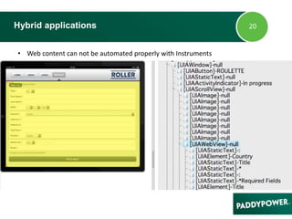 Hybrid applications
• Web content can not be automated properly with Instruments
 
