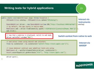 Writing tests for hybrid applications
Interact via
Instruments
Switch context from native to web
Interact via
WKRDP
 