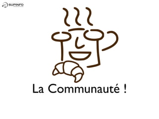 La Communauté !
 