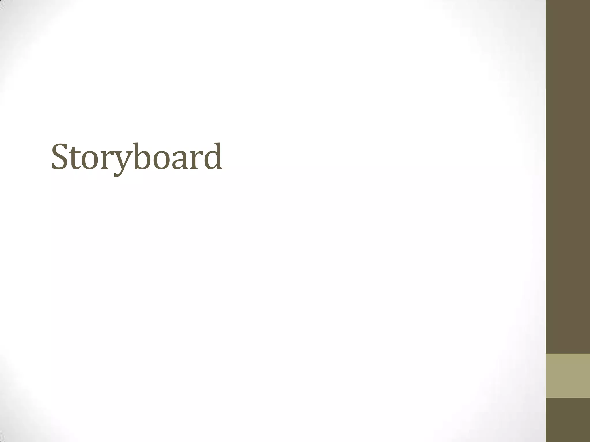 Storyboard
 