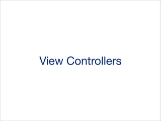 View Controllers

 