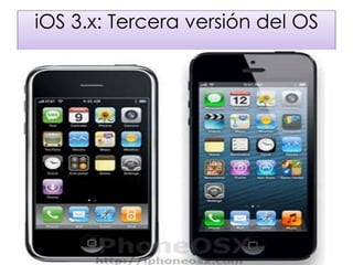 iOS 3.x: Tercera versión del OS
 