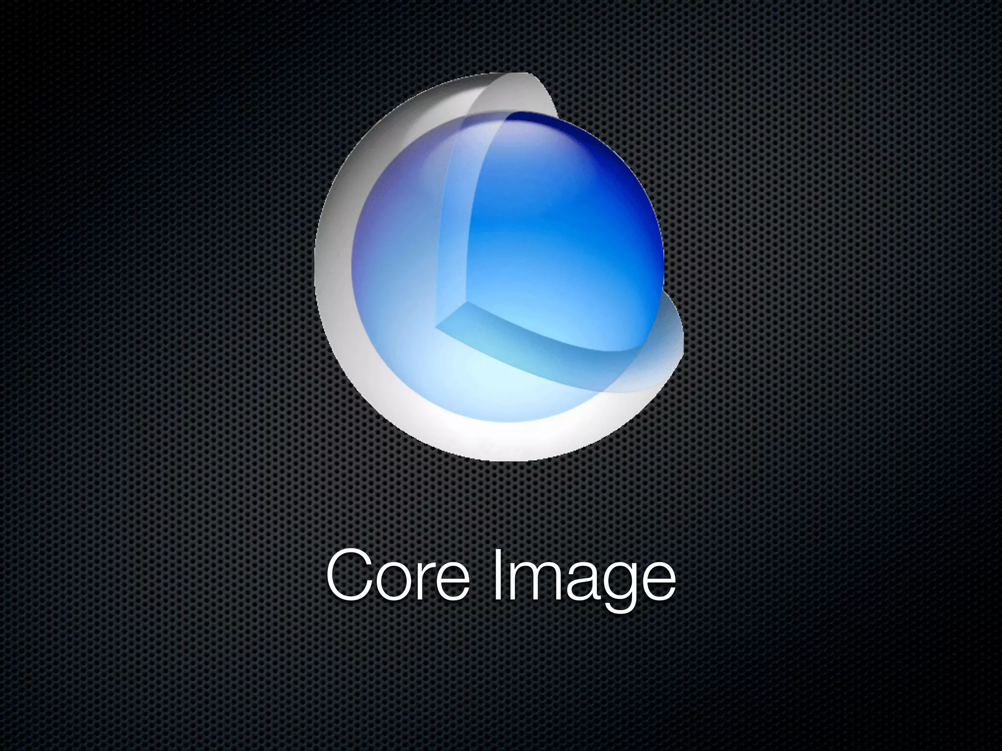 Core Image
 