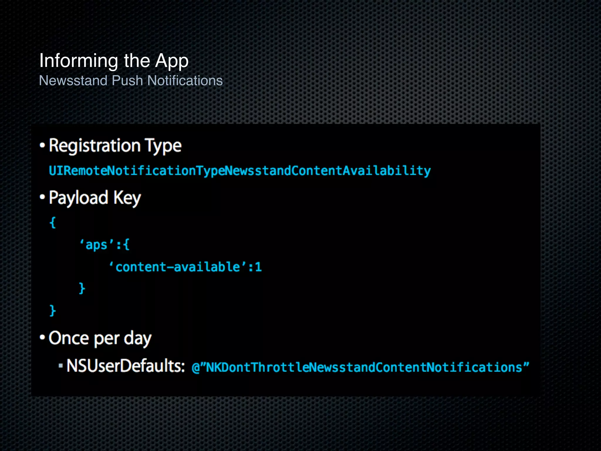 Informing the App
Newsstand Push Notiﬁcations
 