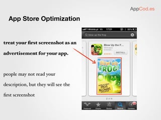 App Store Optimization
AppCod.es
the title is seriously truncated
most people won’t look past
5-10 ﬁrst results.
 