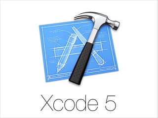 Xcode 5

 