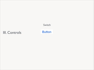 Switch

III. Controls

 