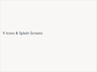 V. Icons & Splash Screens

 