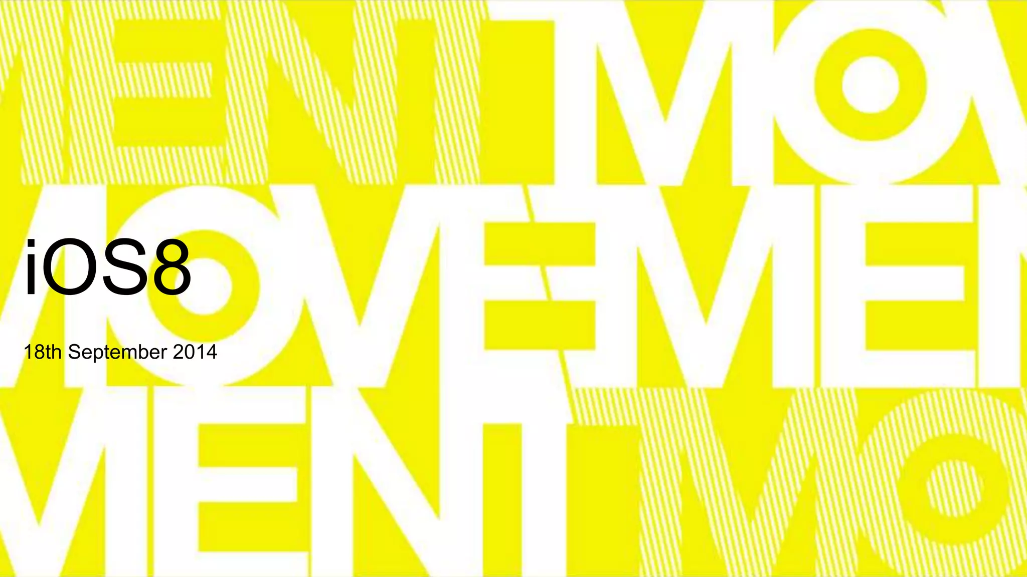 iOS8 
18th September 2014 
 