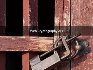 Web Cryptography API  