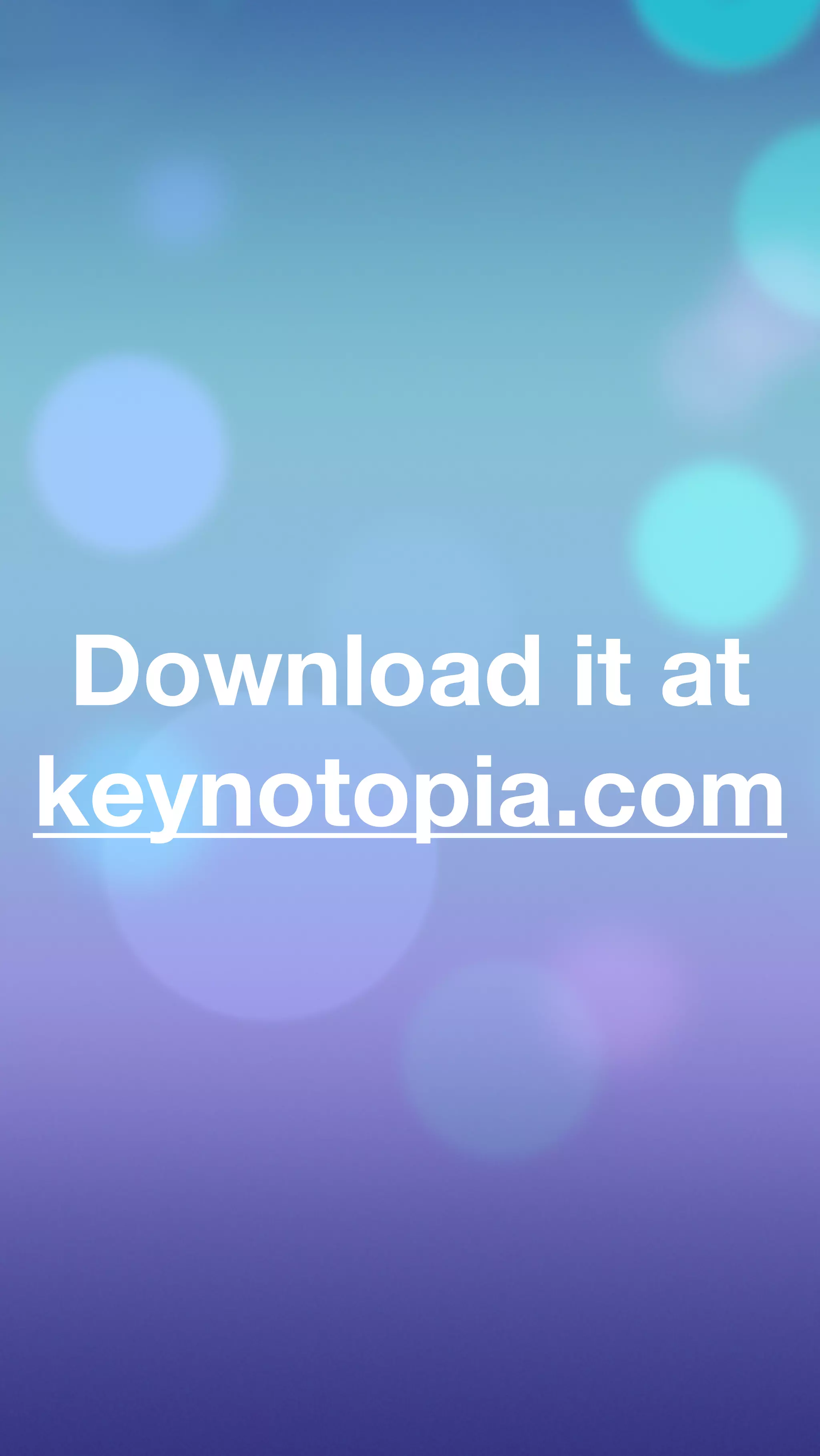 Download it at 
keynotopia.com 
